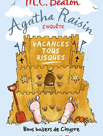 Agatha Raisin enquête 6 - Vacances tous risques: Bons baisers de Chypre