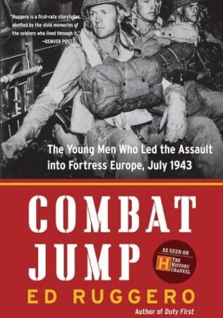 Combat Jump: The Young Men Who Led the Assault into Fortress Europe, July 1943