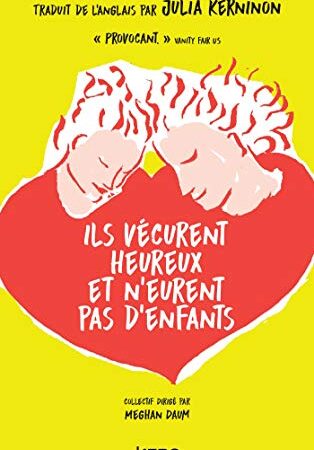 Ils vécurent heureux et n'eurent pas d'enfants (Témoignage)